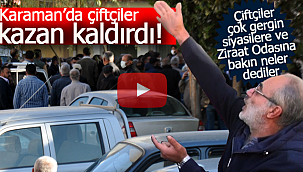 Karaman'da çiftçiler kazan kaldırdı