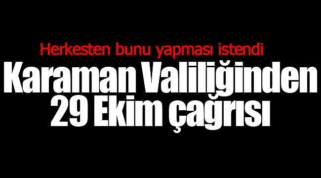 Karaman Valiliğinden çağrı