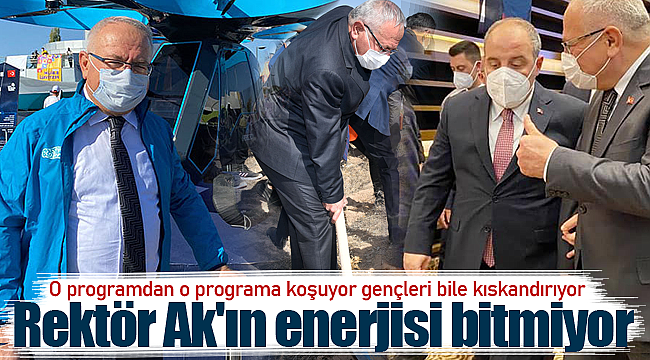 Rektör Namık Ak'ın enerjisi bitmiyor