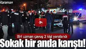 Sokak bir anda karıştı 1'i uzman çavuş 2 yaralı