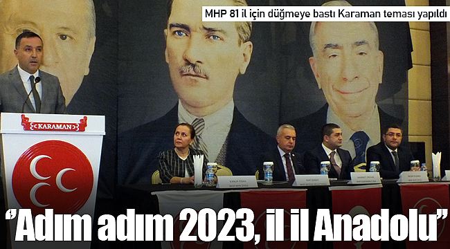 ''Adım adım 2023, il il Anadolu'' programı Karaman'da yapıldı