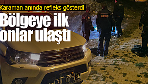 Bölgeye ilk Karaman ekibi ulaştı