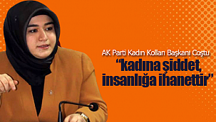 Coştu "kadına şiddet, insanlığa ihanettir" 