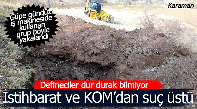 Defineciler güpe gündüz kazı yaptı, jandarma yakaladı