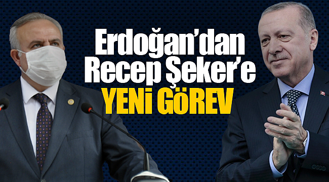 Erdoğan'dan Recep Şeker'e yeni görev