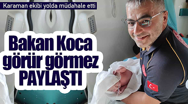 Karaman ekibi yolda müdahale etti, bakan koca paylaştı