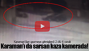 Karaman'ı da sarsan kaza kamerada