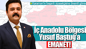 Karaman'ın başarılı siyasetçisine önemli görev
