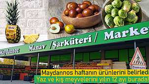 Maydannos'ta haftanın ürünleri belli oldu