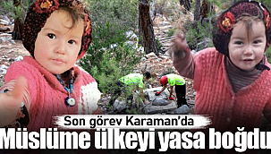 Müslime ülkeyi yasa boğdu son görev Karaman'da