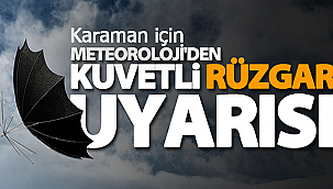 Saat verildi Karaman için fırtına uyarısı 