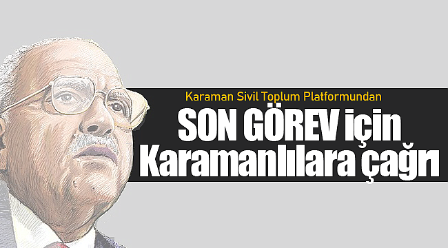 Sezai Karakoç'a son görev için Karamanlılara çağrı