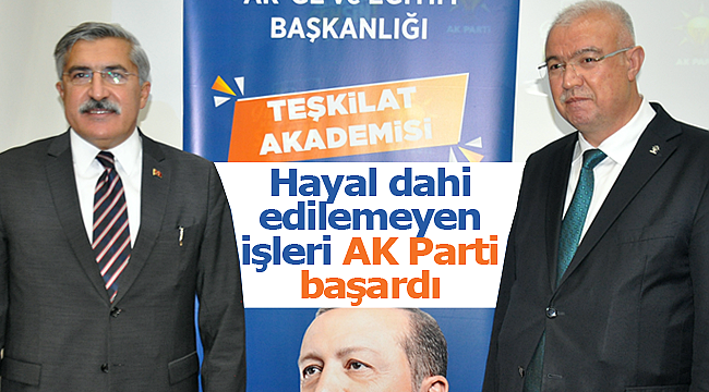 Yayman "Hayal dahi edilemeyen işleri AK Parti başardı"