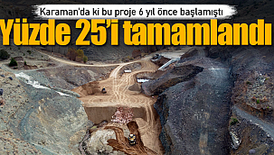 6 yıl önce başlamıştı yüzde 25'i tamamlandı