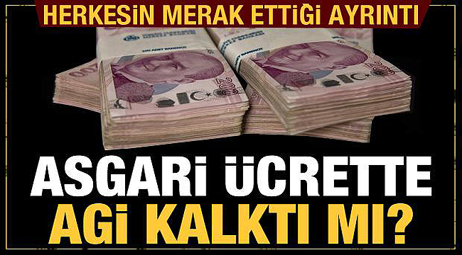 Asgari ücretlilerde AGİ kalktı mı ?