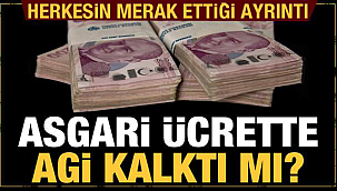 Asgari ücretlilerde AGİ kalktı mı ?
