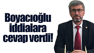 Boyacıoğlu iddialara cevap verdi