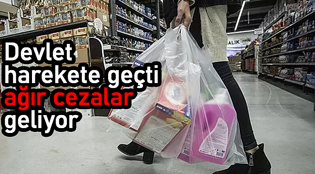 Devlet harekete geçti ağır cezalar geliyor