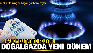 Doğalgazda zengine ve garibana ayrı tarife