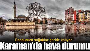 Dondurucu soğuklar geride kalıyor