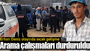Erhan Deniz'i arama çalışmaları durduruldu