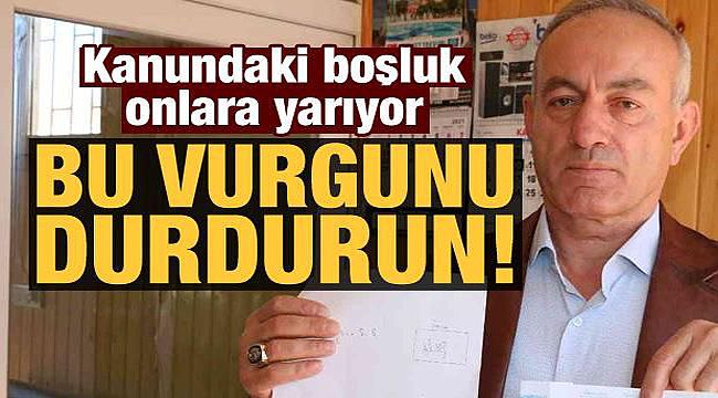 Kanundaki boşluk dolandırıcılara yarıyor