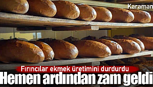 Karaman'da ekmek fiyatları zamlandı