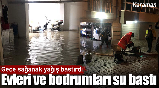 Karaman'da evleri ve bodrumları su bastı