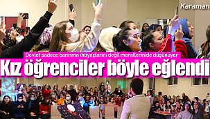 Karaman'da kız öğrenciler böyle eğlendi