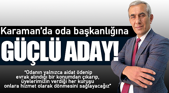 Karaman'da oda başkanlığına iddialı aday