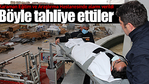 Karaman Eğitim ve Araştırma Hastanesinde alarm verildi