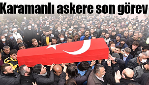 Karamanlı askere son görev