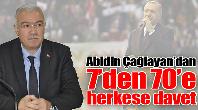 Abidin Çağlayan'dan 7'den 70'e herkese davet