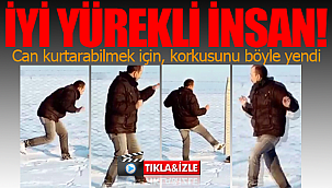 Can kurtarabilmek için korkusunu böyle yendi