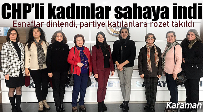 CHP'li kadınlar Karaman'da sahaya indi