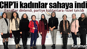 CHP'li kadınlar Karaman'da sahaya indi