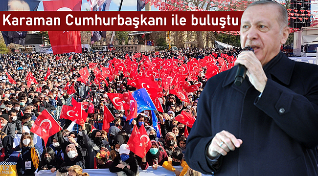 Cumhurbaşkanı Erdoğan Karaman'da