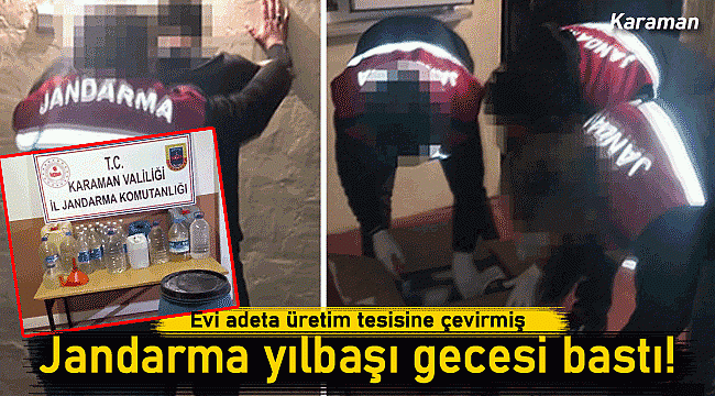 Evi tesise çevirmiş, jandarma yılbaşı gecesi bastı