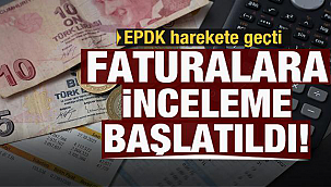 Faturalar mercek altına alındı inceleniyor