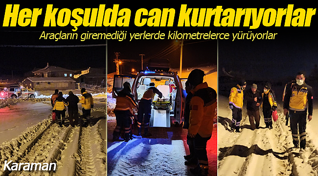 Her koşulda can kurtarıyorlar