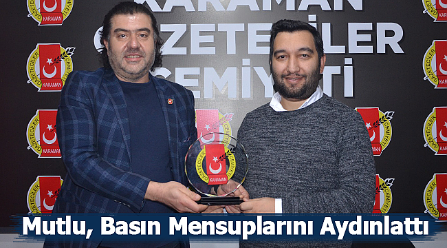 Hüseyin Mutlu basın mensuplarını aydınlattı