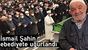 İsmail Şahin toprağa verildi
