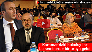 Karaman'da hukukçular bu seminerde buluştu