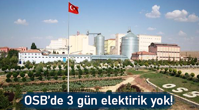 Karaman OSB'de 3 gün elektrik yok