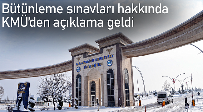 KMÜ'den bütünleme sınavı açıklaması