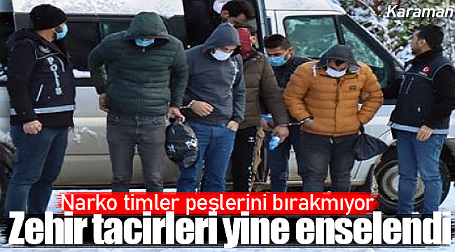 Narko timler yine enseledi