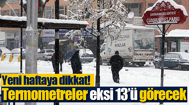 Termometreler eksi 13'ü görecek