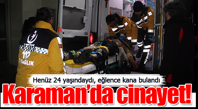 24 yaşında cinayete kurban gitti