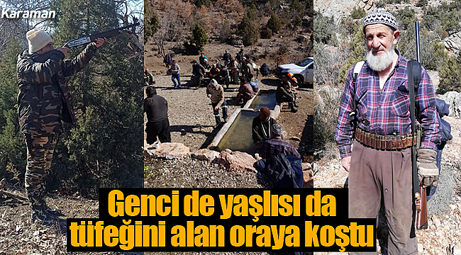 Genci yaşlısı tüfeği alan oraya koştu