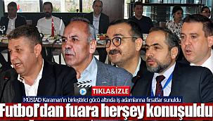 İş adamları bir araya geldi futboldan fuara herşey konuşuldu